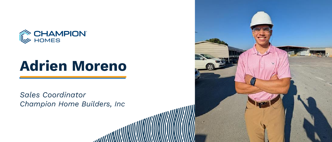 Industry Spotlight: The Inspiring Journey of Adrien Moreno at Champion Homes, Inc.